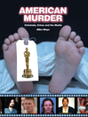 American Murder: Criminals, Crimes and the Media